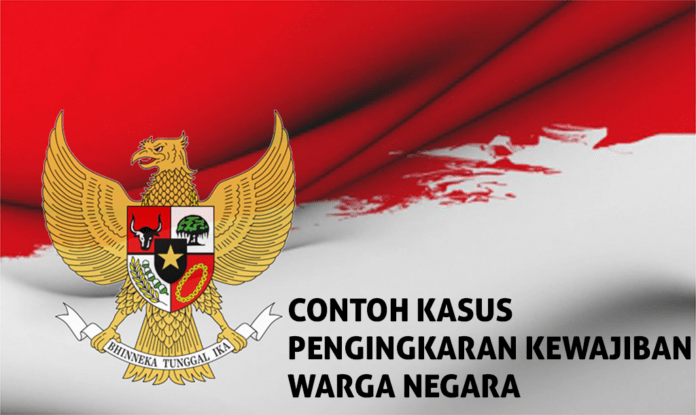 Contoh Kasus Pengingkaran Kewajiban Warga Negara Beserta Penyebab Dan Solusi Contoh Kasus Pengingkaran Kewajiban Warga Negara Beserta Penyebab Dan Solusi